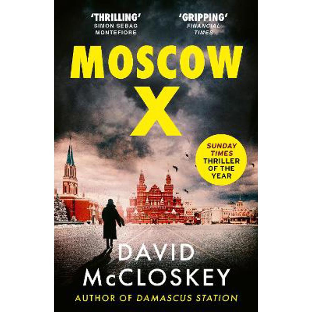 Moscow X: From the Bestselling Author of THE TIMES Thriller of the Year DAMASCUS STATION (Paperback) - David McCloskey